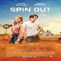 spin out 2016 full movie Spin Out (2016) Full Movie Watch Online HD Print Free Download