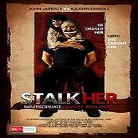 stalkher 2015 full movie StalkHer (2015) Full Movie Watch Online HD Print Quality Free Download