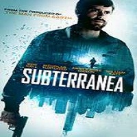 subterranea 2016 full movie Subterranea (2016) Full Movie Watch Online HD Print Free Download