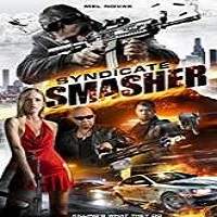 syndicate smasher 2018 full movie Syndicate Smasher (2018) Full Movie Watch Online HD Print Free Download