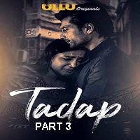 tadap 2019 part 3 hindi ullu season 1 Tadap (2019) Part-3 Hindi UllU Season 1 Watch Online HD Print Free Download