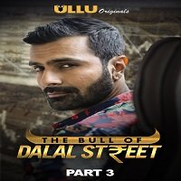 the bull of dal street 2020 hindi part 3 The Bull Of Dal** Street (2020) Hindi Part-3 ULLU Series Watch Online HD Print Free Download