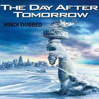 the day after tomorrow 2004 hindi dubbed The Day After Tomorrow (2004) Hindi Dubbed Full Movie Watch Free Download