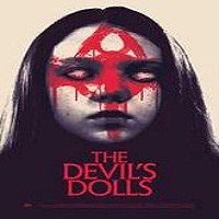 the devils dolls 2016 full movie The Devil’s Dolls (2016) Full Movie Watch Online HD Print Free Download