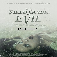 the field guide to evil 2018 hindi dubbed full movie watch online The Field Guide To Evil (2018) Hindi Dubbed Full Movie Watch Online HD Print Free Download
