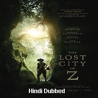 the lost city of z 2016 hindi dubbed full movie watch online The Lost City of Z (2016) Hindi Dubbed Full Movie Watch Online HD Print Free Download