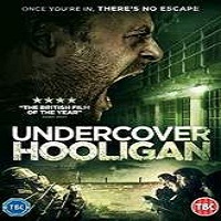 undercover hooligan 2016 full movie Undercover Hooligan (2016) Full Movie Watch Online HD Print Free Download