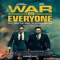 war on everyone 2016 full movie War on Everyone (2016) Full Movie Watch Online HD Print Free Download