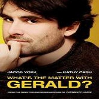 whats the matter with gerald 2016 full movie What’s the Matter with Gerald? (2016) Full Movie Watch Online HD Free Download