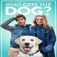 who gets the dog 2016 full movie Who Gets the Dog? (2016) Full Movie Watch Online HD Print Free Download
