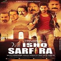 yeh ishq sarfira 2015 full movie Yeh Ishq Sarfira (2015) Full Movie Watch Online HD Print Free Download