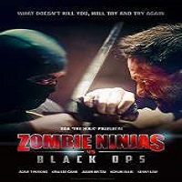 zombie ninjas vs black ops 2015 full movie Zombie Ninjas vs Black Ops (2015) Full Movie Watch Online HD Free Download