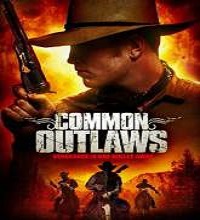 common outlaws full movie Common Outlaws (2014) Watch Full Movie Online DVD Free Download