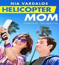 helicopter mom full movie Helicopter Mom (2014) Watch Full Movie Online DVD Free Download