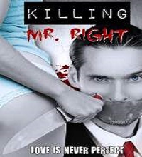 killing mr Killing Mr. Right (2014) Watch Full Movie Online DVD Print Free Download