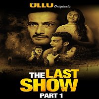 the last show part 1 2021 ullu hindi season 1