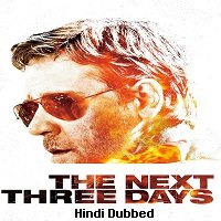 the next three days 2010 hindi dubbed full movie watch online The Next Three Days (2010) Hindi Dubbed Full Movie Watch Online HD Print Free Download