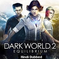 dark world 2 equilibrium 2013 hindi dubbed full movie watch online Dark World 2: Equilibrium (2013) Hindi Dubbed Full Movie Watch Online HD Print Free Download