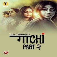 gaachi part 2 2022 s01 hindi ullu originals complete web series 1080p hdrip download73ba436fc52bab64