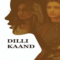 Dilli Kaand (2021) Hindi Full Movie Watch Online HD Print Free Download