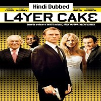 Layer Cake (2004) Hindi Dubbed Full Movie Watch Online HD Print Free Download
