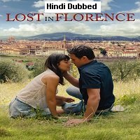 Lost in Florence (2017) Hindi Dubbed Full Movie Watch Online HD Print Free Download