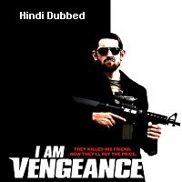 i am vengeance 2018 hindi dubbed full movie watch online