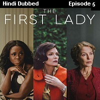 the first lady 2022 ep 5 hindi dubbed season 1 watch online