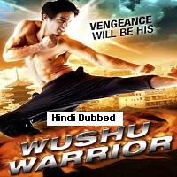 wushu warrior 2010 hindi dubbed full movie watch online Wushu Warrior (2010) Hindi Dubbed Full Movie Watch Online HD Print Free Download