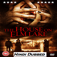 screenshot 2022 08 15 at 17 05 21 house on elm lake (2017) dual audio hindi org web dl h264 aac 720p 480p esub 10starhd.ink