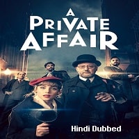 a private affair 2022 hindi dubbed season 1 complete watch online A Private Affair (2022) Hindi Dubbed Season 1 Complete Watch Online HD Print Free Download