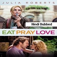 eat pray love 2010 hindi dubbed full movie watch online Eat Pray Love (2010) Hindi Dubbed Full Movie Watch Online HD Print Free Download