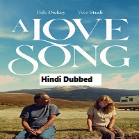 a love song 2022 hindi dubbed A Love Song (2022) Hindi Dubbed Full Movie Watch Online HD Print Free Download