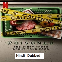poisoned the dirty truth about your food 2023 hindi dubbed Poisoned The Dirty Truth About Your Food (2023) Hindi Dubbed Full Movie Watch Online HD Print Free Download