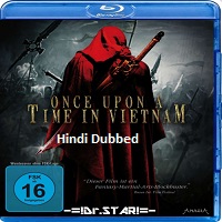 Once Upon a Time in Vietnam 2013 Hindi Dubbed Once Upon a Time in Vietnam (2013) Hindi Dubbed Full Movie Watch Online HD Print Free Download