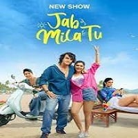 jab mila tu 2024 ep 1 4 hindi season 1 Jab Mila Tu (2024 Ep 1-4) Hindi Season 1 Watch Online HD Print Free Download