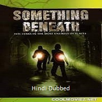 something beneath 2007 hindi dubbed Something Beneath (2007) Hindi Dubbed Full Movie Watch Online HD Print Free Download