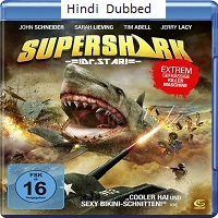super shark 2011 hindi dubbed Super Shark (2011) Hindi Dubbed Full Movie Watch Online HD Print Free Download