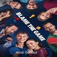 blame the game 2024 hindi dubbed Blame the Game (2024) Hindi Dubbed Full Movie Watch Online HD Print Free Download