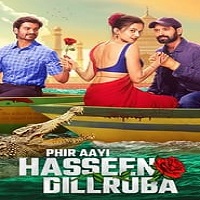 phir aayi hasseen dillruba 2024 hindi Phir Aayi Hasseen Dillruba (2024) Hindi Full Movie Watch Online HD Print Free Download