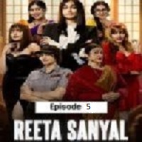 reeta sanyal 2024 ep 05 hindi season 1 Reeta Sanyal (2024 Ep 05) Hindi Season 1 Watch Online HD Print Free Download