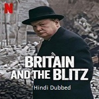 britain and the blitz 2025 hindi dubbed Britain and the Blitz (2025) Hindi Dubbed Full Movie Watch Online HD Print Free Download