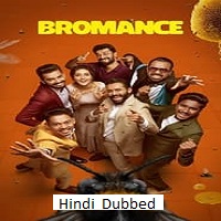 bromance 2025 hindi dubbed Bromance (2025) Hindi Dubbed Full Movie Watch Online HD Print Free Download