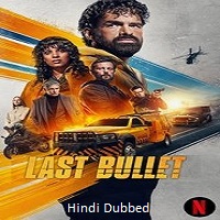 last bullet 2025 hindi dubbed Last Bullet (2025) Hindi Dubbed Full Movie Watch Online HD Print Free Download