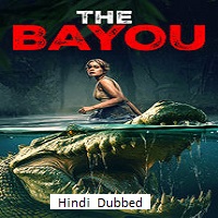 the bayou 2025 hindi dubbed The Bayou (2025) Hindi Dubbed Full Movie Watch Online HD Print Free Download