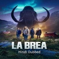 la brea 2023 hindi dubbed season 2 complete La Brea (2025) Hindi Dubbed Season 2 Complete Watch Online HD Print Free Download