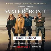the waterfront 2025 hindi dubbed season 1 complete The Waterfront (2025) Hindi Dubbed Season 1 Complete Watch Online HD Print Free Download