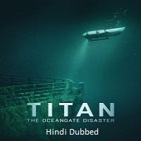 titan the oceangate disaster 2025 hindi dubbed Titan: The OceanGate Disaster (2025) Hindi Dubbed Full Movie Watch Online HD Print Free Download