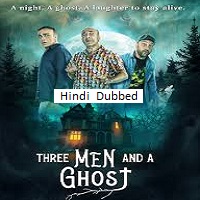 three men and a ghost 2022 hindi dubbed Three Men And A Ghost (2022) Hindi Dubbed Full Movie Watch Online HD Print Free Download