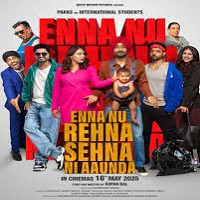 enna nu rehna sehna ni aaunda 2025 punjabi Enna Nu Rehna Sehna Ni Aaunda (2025) Punjabi Full Movie Watch Online HD Print Free Download